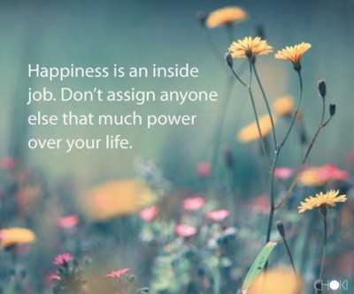 Happiness is an inside job