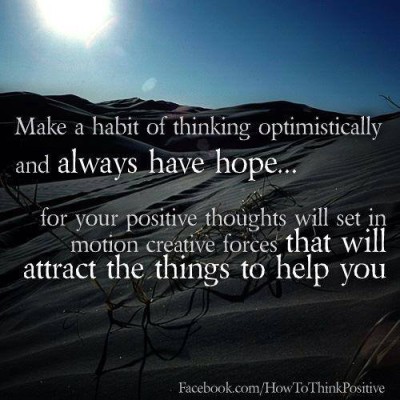 be and think optimistically 